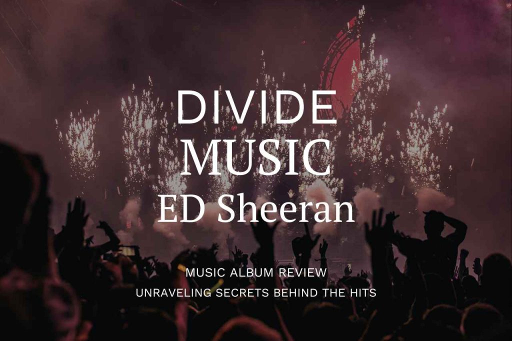 ED Sheeran Divide Review