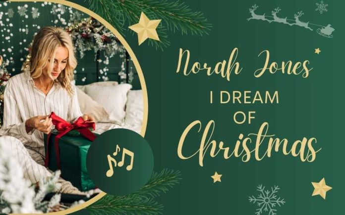 Norah Jones ‘I Dream of Christmas